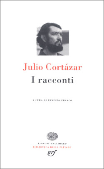 I racconti - Julio Cortàzar