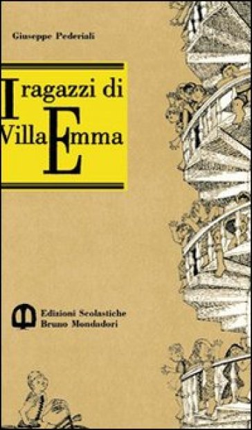 I ragazzi di villa Emma - Giuseppe Pederiali