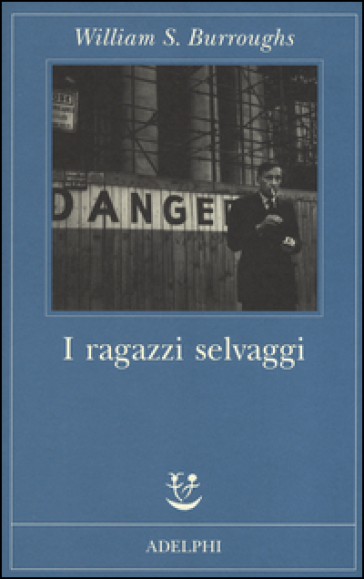 I ragazzi selvaggi - William Burroughs