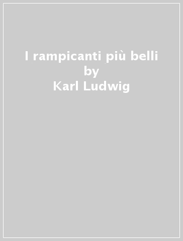 I rampicanti più belli - Karl Ludwig