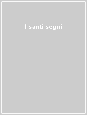 I santi segni