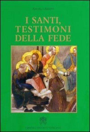 I santi testimoni della fede - Angelo Amato