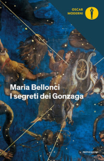 I segreti dei Gonzaga - Maria Bellonci