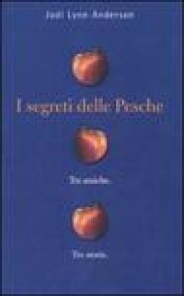 I segreti delle pesche - Jodi Lynn Anderson