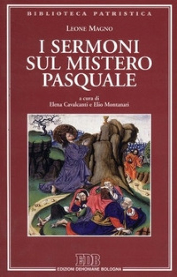 I sermoni sul mistero pasquale - Leone Magno (san)