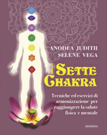 I sette Chakras - Anodea Judith - Selene Vega