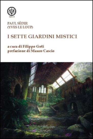 I sette giardini mistici - Sédir Paul