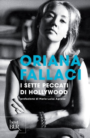 I sette peccati di Hollywood - Maria Luisa Agnese - Oriana Fallaci