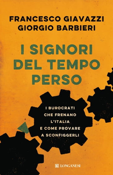 I signori del tempo perso - Francesco Giavazzi - Giorgio Barbieri