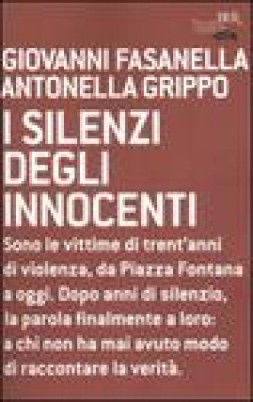 I silenzi degli innocenti - Giovanni Fasanella - Antonella Grippo