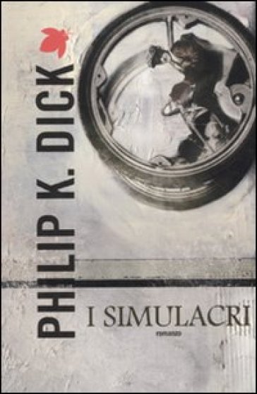 I simulacri - Philip K. Dick