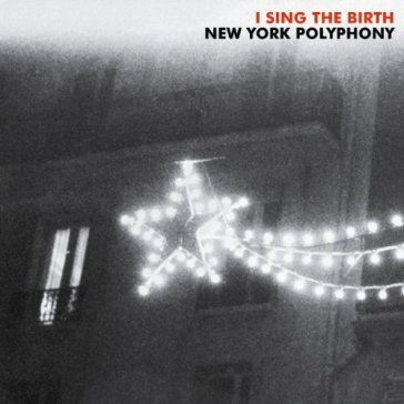 I sing the birth - NEW YORK POLYPHONY