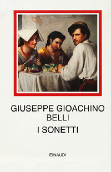 I sonetti. Ediz. critica - Giuseppe Gioachino Belli
