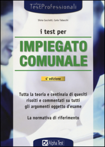 I test per impiegato comunale - Carlo Tabacchi - Silvia Cacciotti