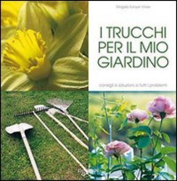 I trucchi per il mio giardino - Magda Sunyer Vives