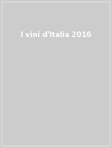 I vini d'Italia 2016