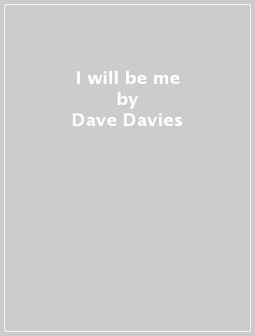 I will be me - Dave Davies