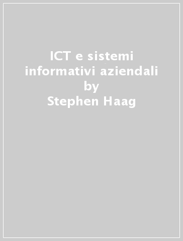 ICT e sistemi informativi aziendali - Stephen Haag