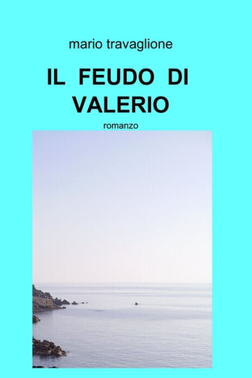 IL FEUDO DI VALERIO - Mario Travaglione