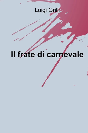 IL FRATE di carnevale - Luigi Grilli