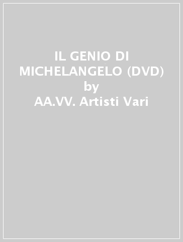 IL GENIO DI MICHELANGELO (DVD) - AA.VV. Artisti Vari
