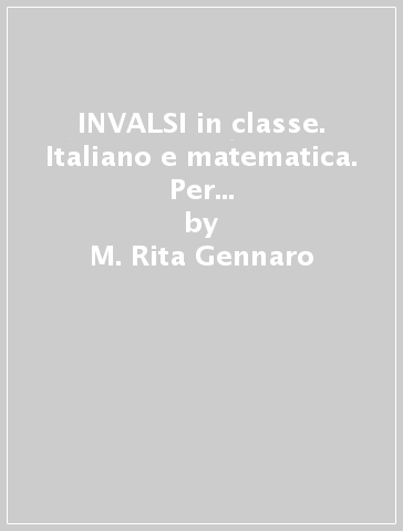 INVALSI in classe. Italiano e matematica. Per la 2ª classe elementare - M. Rita Gennaro - Mariolina Ruffolo