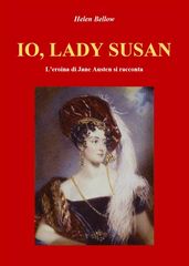 IO, LADY SUSAN. L eroina di Jane Austen si racconta