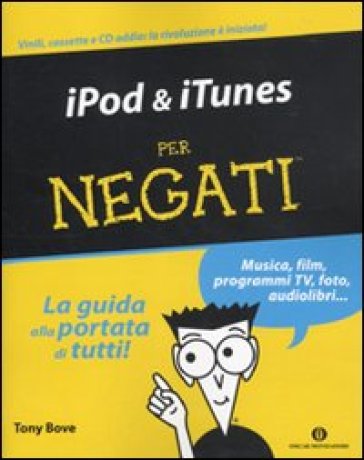 IPod & iTunes per negati - Tony Bove