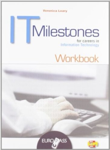 IT milestones. Workbook. Per le Scuole superiori. Con espansione online - Veronica Leary