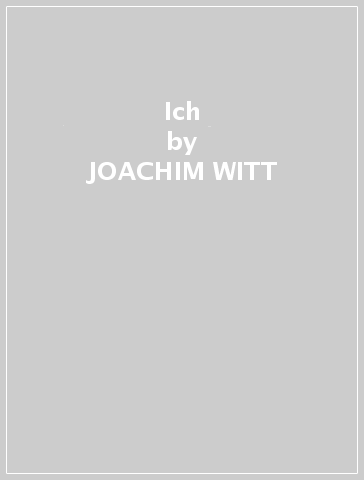 Ich - JOACHIM WITT