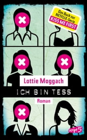 Ich bin Tess (Buchvorlage zur Netflix-Serie Kiss Me First)