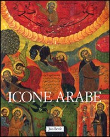 Icone arabe. Ediz. illustrata - Agnès-Mariam de La Croix