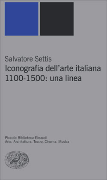 Iconografia dell'arte italiana. 1100-1500: una linea - Salvatore Settis