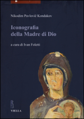 Iconografia della madre di Dio. Ediz. illustrata. 1.