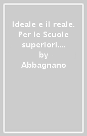 Ideale e il reale. Per le Scuole superiori. Con e-book. Con espansione online. Vol. 2