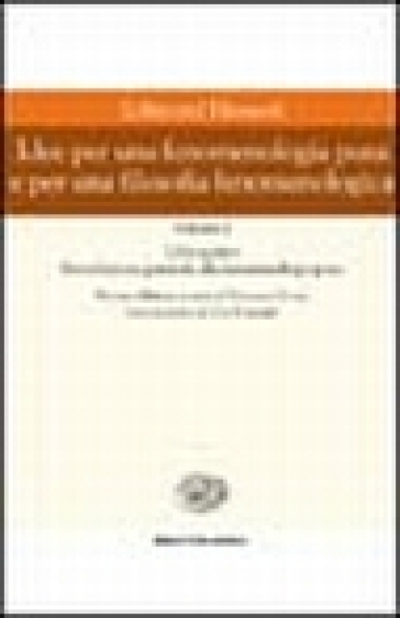 Idee per una fenomenologia pura e per una filosofia fenomenologica. Vol. 1 - Edmund Husserl