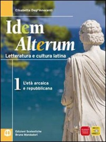 Idem alterum. Per le Scuole superiori. Con espansione online. 1. - Elisabetta Degli Innocenti