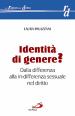 Identità di genere? Dalla differenza alla in-differenza sessuale nel diritto