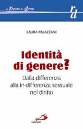 Identità di genere? Dalla differenza alla in-differenza sessuale nel diritto