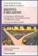 Identità e relazione. La formazione dell identità secondo diversi orientamenti clinici e in differenti contesti