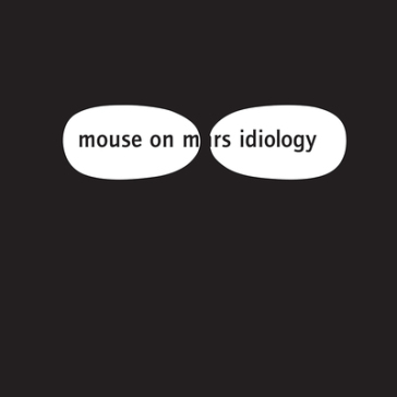 Idiology - Mouse On Mars