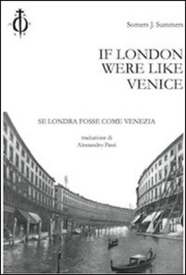If London were like Venice-Se Londra fosse come Venezia - Somers J. Summers