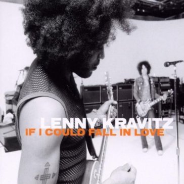 If i could fall in love - - KRAVITZ. LENNY