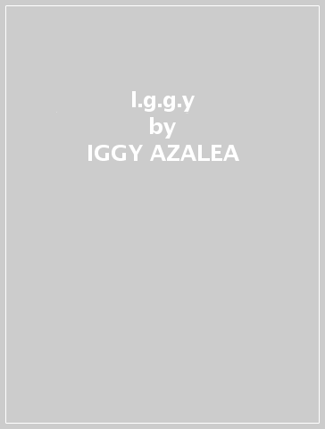 I.g.g.y - IGGY AZALEA