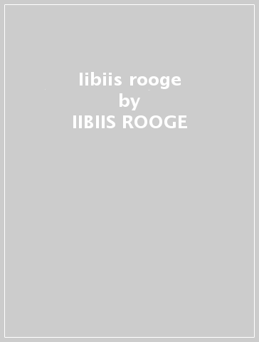 Iibiis rooge - IIBIIS ROOGE