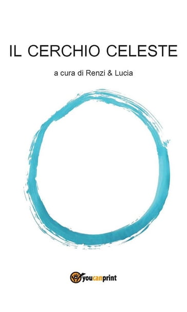 Il Cerchio Celeste - Geremia Renzi - Lucia Rosano