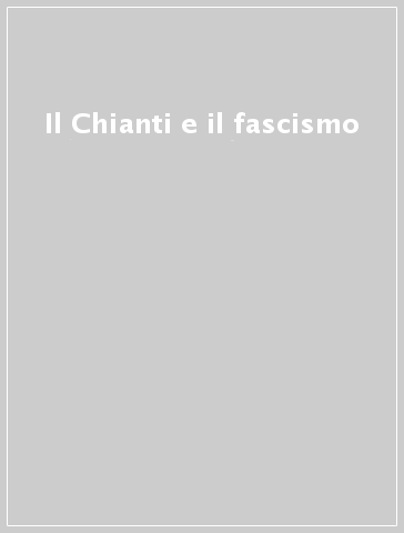 Il Chianti e il fascismo