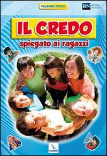 Il Credo spiegato ai ragazzi - Valerio Bocci