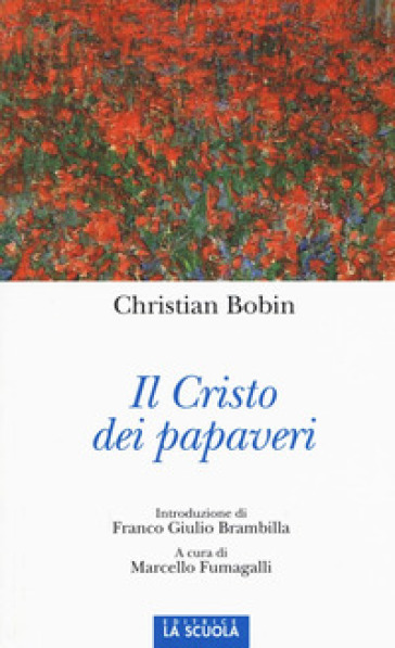 Il Cristo dei papaveri - Christian Bobin