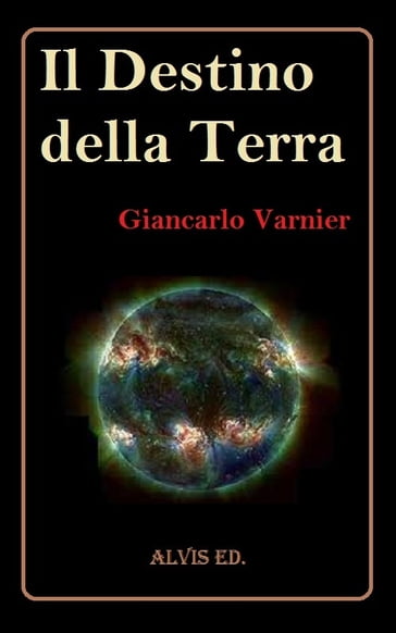 Il Destino della Terra - Giancarlo Varnier